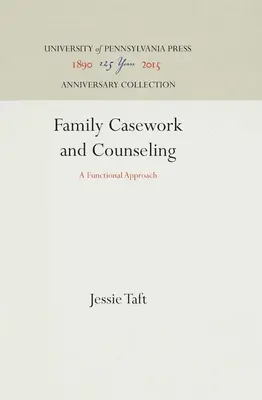 Asistența și consilierea familială: O abordare funcțională - Family Casework and Counseling: A Functional Approach