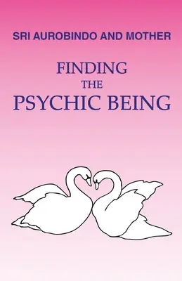 Găsirea ființei psihice - Finding the Psychic Being