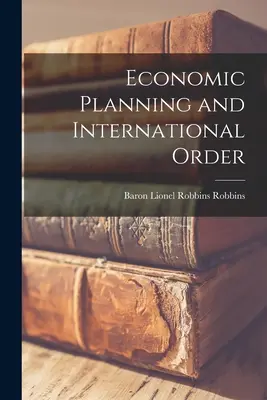 Planificarea economică și ordinea internațională - Economic Planning and International Order