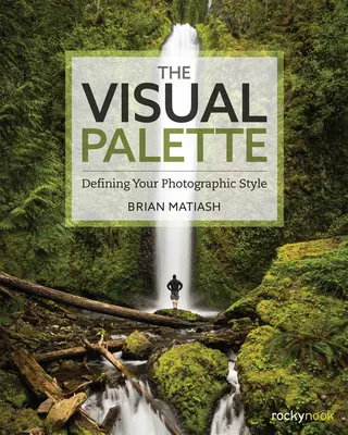 The Visual Palette: Definirea stilului tău fotografic - The Visual Palette: Defining Your Photographic Style