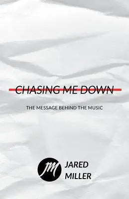 Chasing Me Down: Mesajul din spatele muzicii - Chasing Me Down: The Message Behind the Music