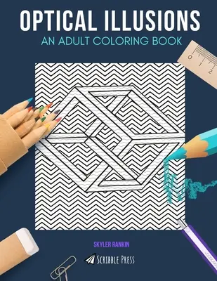 Iluzii optice: O CARTE DE COLORAT PENTRU ADULȚI: O carte de colorat cu iluzii optice pentru adulți - Optical Illusions: AN ADULT COLORING BOOK: An Optical Illusions Coloring Book For Adults