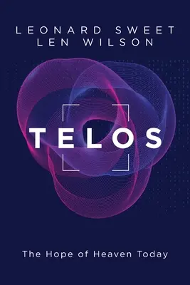 Telos: Speranța cerului astăzi - Telos: The Hope of Heaven Today
