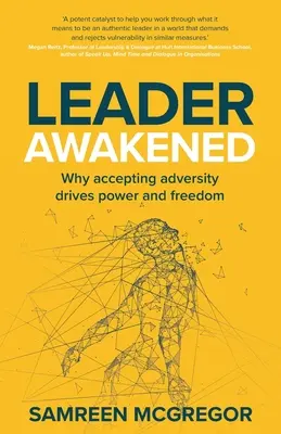 Leader Awakened: De ce acceptarea adversității conduce la putere și libertate - Leader Awakened: Why accepting adversity drives power and freedom