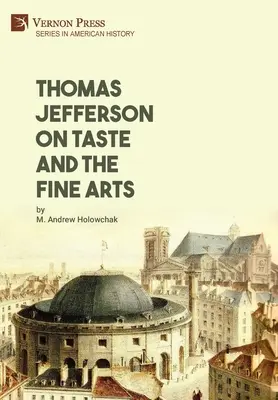 Thomas Jefferson despre gust și artele frumoase - Thomas Jefferson on Taste and the Fine Arts