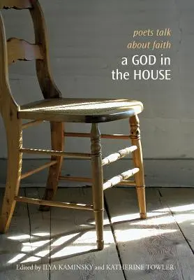 Un Dumnezeu în casă: Poeții vorbesc despre credință - A God in the House: Poets Talk about Faith