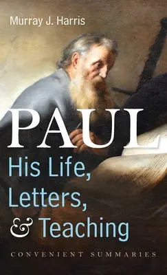 Pavel - Viața, scrisorile și învățătura sa - Paul-His Life, Letters, and Teaching