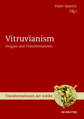 Vitruvianism: Origini și transformări - Vitruvianism: Origins and Transformations