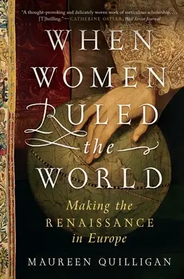 Când femeile conduceau lumea: Crearea Renașterii în Europa - When Women Ruled the World: Making the Renaissance in Europe