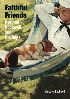 Prieteni credincioși: Norman Rockwell și câinii săi - Faithful Friends: Norman Rockwell and His Dogs