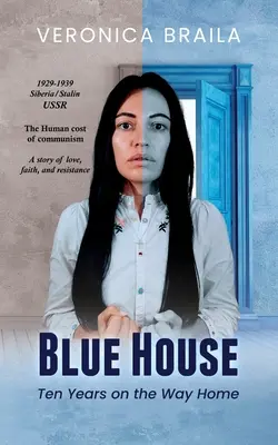 Casa albastră: Zece ani pe drumul spre casă - Blue House: Ten Years on The Way Home