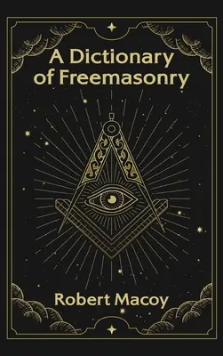 Dicționar de francmasonerie Hardcover - Dictionary of Freemasonry Hardcover