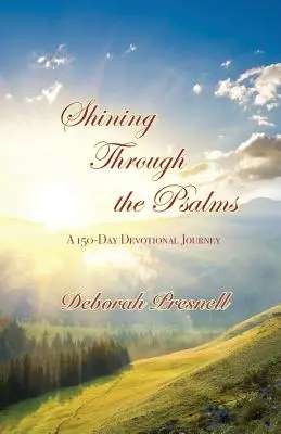 Strălucind prin psalmi: O călătorie devoțională de 150 de zile - Shining Through the Psalms: A 150-Day Devotional Journey