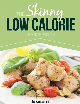 The Skinny Low Calorie Meal Recipe Book Mese gustoase, simple și sănătoase sub 300, 400 și 500 de calorii. Perfect pentru orice dietă cu calorii controlate - The Skinny Low Calorie Meal Recipe Book Great Tasting, Simple & Healthy Meals Under 300, 400 & 500 Calories. Perfect for Any Calorie Controlled Diet
