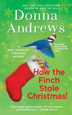 Cum a furat Finch Crăciunul! Un mister de Crăciun al lui Meg Langslow - How the Finch Stole Christmas!: A Meg Langslow Christmas Mystery