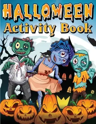 Halloween Activity Book For Kids Ages 4-8 6-8: Activitate înfricoșătoare de Halloween și carte de colorat pentru copii. Inclusiv fapte, căutări de cuvinte, punct la punct, M - Halloween Activity Book For Kids Ages 4-8 6-8: Spooky Halloween Activity And Coloring Book For Children. Including Facts, Word Searches, Dot To Dot, M