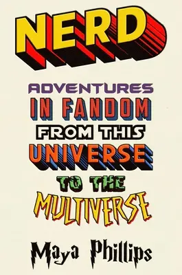 Nerd: Aventuri în fandom de la acest univers la multivers - Nerd: Adventures in Fandom from This Universe to the Multiverse