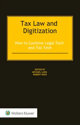 Dreptul fiscal și digitalizarea: Cum să combinăm tehnologia juridică și tehnologia fiscală - Tax Law and Digitization: How to Combine Legal Tech and Tax Tech