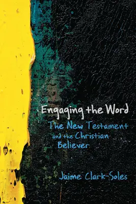 Implicarea în Cuvânt: Noul Testament și credinciosul creștin - Engaging the Word: The New Testament and the Christian Believer