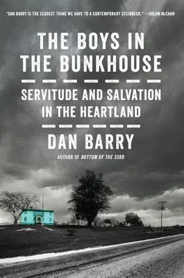 The Boys in the Bunkhouse: Servitutea și salvarea în Heartland - The Boys in the Bunkhouse: Servitude and Salvation in the Heartland