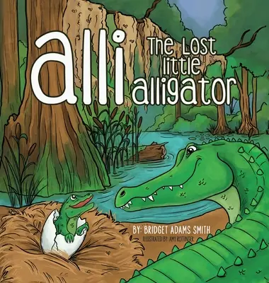 Alli, micul aligator pierdut - Alli, the Lost Little Alligator