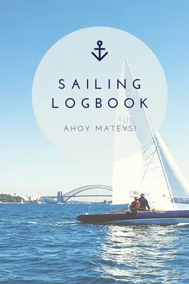 Jurnal de navigație: Record Captains Travel, Sailboat Trip, Boat Notebook, Gift, Journal - Sailing Log Book: Record Captains Travel, Sailboat Trip, Boat Notebook, Gift, Journal
