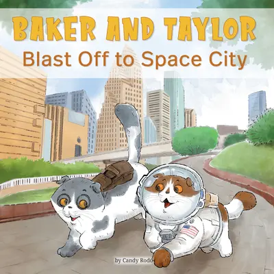 Baker și Taylor: Salt în Orașul Spațial (Blast Off to Space City) - Baker and Taylor: Blast Off to Space City