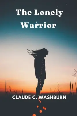 Războinicul singuratic - The Lonely Warrior