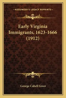 Imigranții timpurii din Virginia, 1623-1666 (1912) - Early Virginia Immigrants, 1623-1666 (1912)