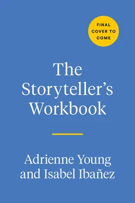 Cartea de lucru a povestitorului: Un ghid inspirațional și interactiv pentru meșteșugul de a scrie romane - The Storyteller's Workbook: An Inspirational, Interactive Guide to the Craft of Novel Writing