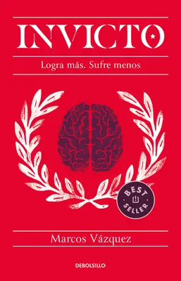 Invicto: Logra Ms, Sufre Menos / Neînvins: Reușește mai mult și suferă mai puțin - Invicto: Logra Ms, Sufre Menos / Undefeated: Achieve More and Suffer Less