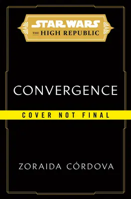 Star Wars: Convergență (Înalta Republică) - Star Wars: Convergence (the High Republic)