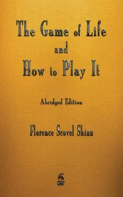 Jocul vieții și cum să îl joci - The Game of Life and How to Play It