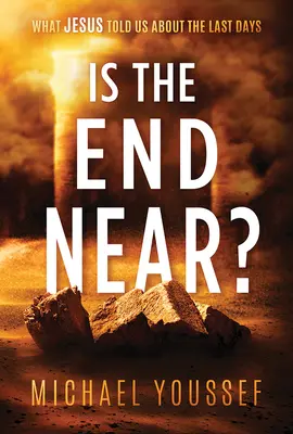 Este sfârșitul aproape? What Jesus Told Us about the Last Days - Is the End Near?: What Jesus Told Us about the Last Days