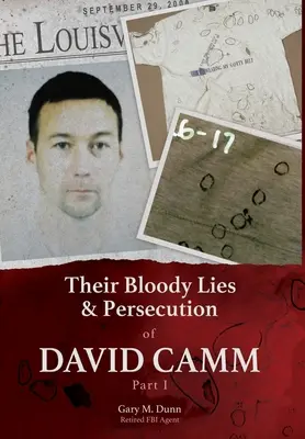 Minciunile lor sângeroase și persecutarea lui David Camm, partea I - Their Bloody Lies & Persecution of David Camm, Part I