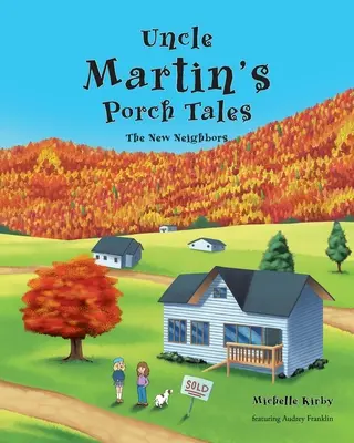 Poveștile de pe verandă ale unchiului Martin: Noii vecini - Uncle Martin's Porch Tales: The New Neighbors