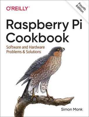 Carte de bucate Raspberry Pi: Probleme și soluții software și hardware - Raspberry Pi Cookbook: Software and Hardware Problems and Solutions