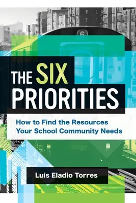 Cele șase priorități: Cum să găsiți resursele de care comunitatea dumneavoastră școlară are nevoie - The Six Priorities: How to Find the Resources Your School Community Needs
