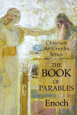 Cartea parabolelor: Christian Apocrypha Series - The Book of Parables: Christian Apocrypha Series