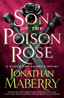 Fiul trandafirului otrăvit: Un roman Kagen the Damned - Son of the Poison Rose: A Kagen the Damned Novel