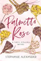 Palmetto Rose: Un roman Tipsy Collins - Palmetto Rose: A Tipsy Collins Novel