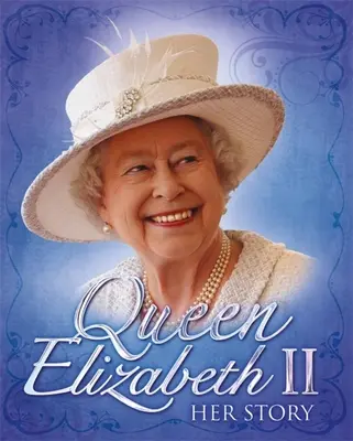 Regina Elisabeta a II-a: Povestea ei - Queen Elizabeth II: Her Story
