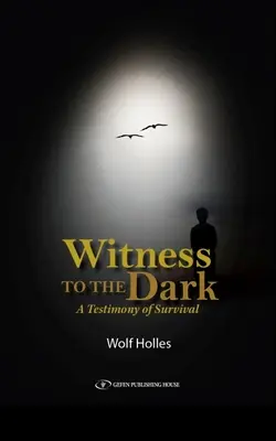 Martor la întuneric: O mărturie a supraviețuirii - Witness to the Dark: A Testimony of Survival