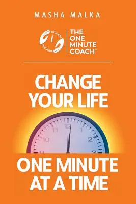Antrenorul de un minut: Change Your Life One Minute at a Time! - The One Minute Coach: Change Your Life One Minute at a Time!