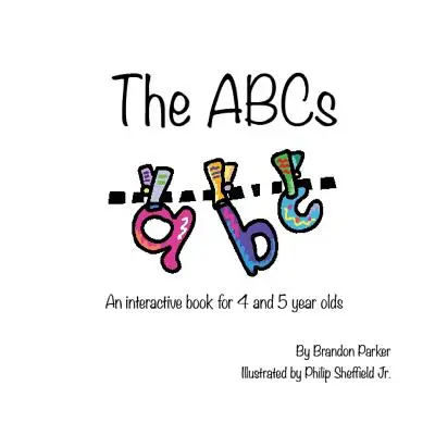 The ABC's: O carte interactivă pentru copii - The ABC's: An Interactive Children's Book