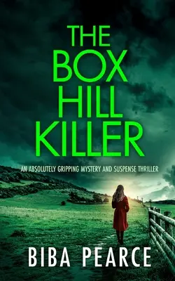 THE BOX HILL KILLER un thriller cu mister și suspans absolut captivant - THE BOX HILL KILLER an absolutely gripping mystery and suspense thriller