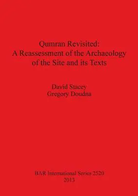 Qumran Revisited: O reevaluare a arheologiei sitului și a textelor sale - Qumran Revisited: A Reassessment of the Archaeology of the Site and its Texts