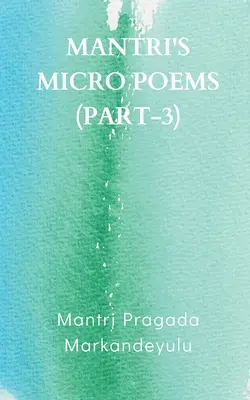 Micropoemele lui Mantri (partea a treia) - Mantri's Micro Poems (Part-3)
