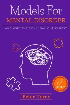 Modele pentru tulburările mintale: și de ce cel conjugal este cel mai bun - Models for Mental Disorder: and why the conjugal one is best