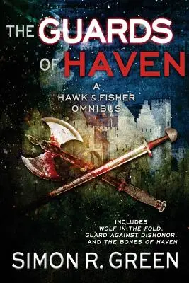 The Guards of Haven: Un omnibus Hawk & Fisher - The Guards of Haven: A Hawk & Fisher Omnibus